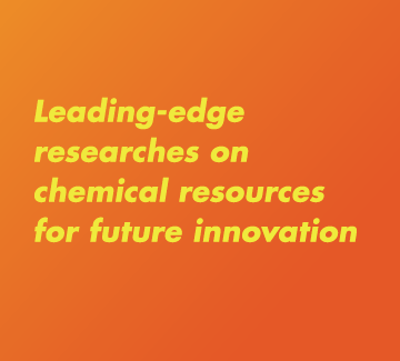 Leading-edge researches on chemical resources for future innovation